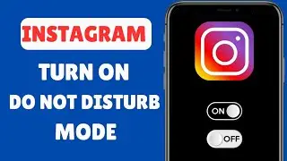 How To Turn On Do Not Disturb Mode On Instagram | Enable Do Not Disturb Mode