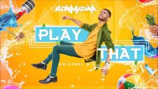 DJ Elon Matana - Play That (Original Mix)