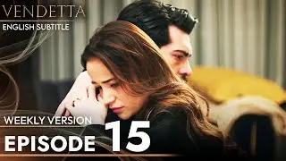 Vendetta - Episode 15 Long Version | English Subtitled (Kan Cicekleri)