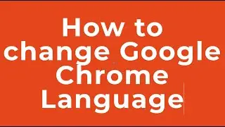 How to change Google Chrome Language