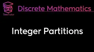 [Discrete Mathematics] Integer Partitions