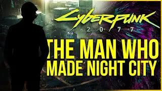 Cyberpunk 2077 Lore - The Man Who Made Night City (Richard Night)