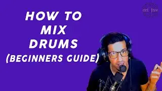 How to Mix Drums (Beginners Guide)