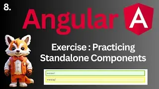 Exercise : Practicing standalone components tutorial #8  | Complete Angular 17+ Course