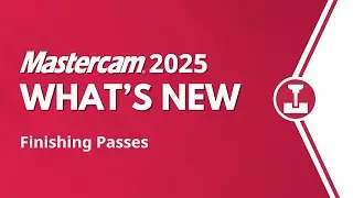 Finishing Passes for Dynamic Toolpath | What's New for Mastercam 2025