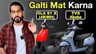 GALTI MAT KARNA 😰 Ola S1 X (4KWH) Kharide ya TVS iqube ? | Kiski Service hai achi ? 