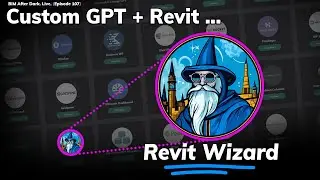 Building the FIRST Ever Custom GPT for Revit (w/Dan Peterson of "Revit Wizard")