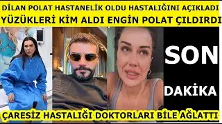 Dilan Polat: hastanelik oldu!  isyan etti hüngür hüngür ağladı hastalığın sebebi belli oldu..