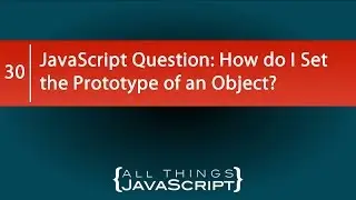 JavaScript Question: How do I Set the Prototype of an Object?
