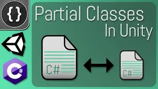 Partial Classes || Unity 3D and C Sharp Tutorial