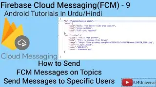 Android Firebase Messaging-9| How to Send Firebase Messages on Topics, Send Messages to User Groups