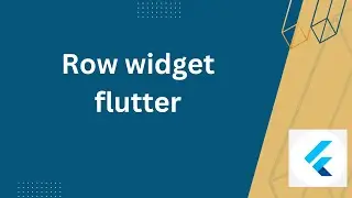 row widget flutter | flutter tutorial for begineers | flutter widgets