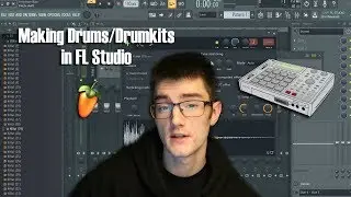 How To: Make Your Own Drums/Drumkits in FL Studio