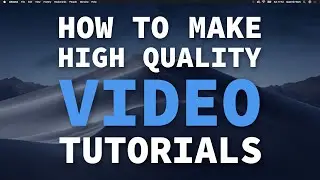 How to make high quality video tutorials