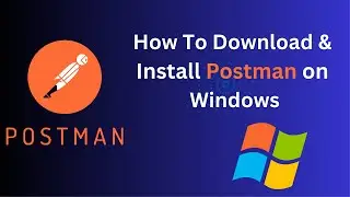 How to download & install Postman on windows