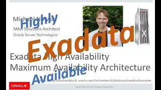 Oracle Maximum Availability Architecture and Exadata – a tour de force with Michael Nowak