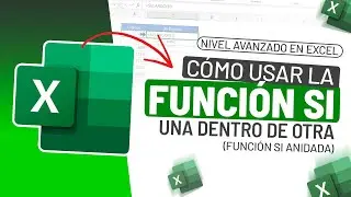 Cómo Usar la Función SI una dentro de otra (Función SI Anidada) - Nivel Avanzado en Excel