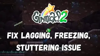 How To Fix Gimmick! 2 Lagging, Stuttering or Freezing Issue On PC