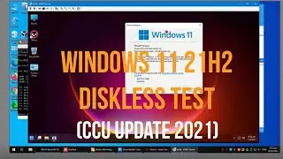 Windows 11 21H2 Diskless Test (Cloud Console Update 2021)