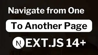 How to navigate from one page to another in Next js 14?