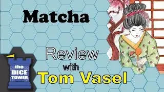 Matcha review - with Tom Vasel