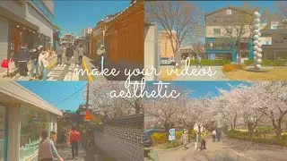 How to make your videos look aesthetic || how to make aesthetic video