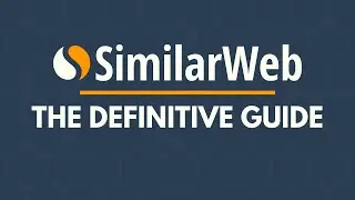 SimilarWeb Tutorial & Review: Similar Web Tutorial For Complete Beginners