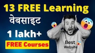 Top 13 FREE Websites for Learning Any In-Demand Skills | 1 Lakh+ FREE Courses 🔥 🤑