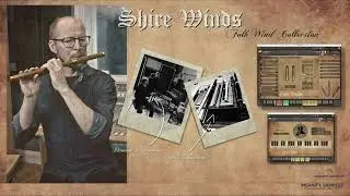 Shire Winds - In-depth Walkthrough - Folk Woodwinds for Kontakt (v1.0.0 interface - see update)
