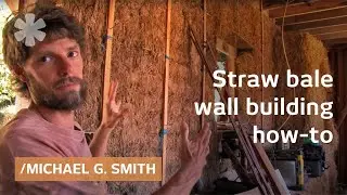 How to build a straw bale wall: natural building expert tips