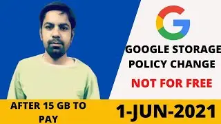 Google Storage Policy Change 1-Jun-2021 | Not Free After 15 GB | 