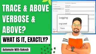 What Are the Different Levels of Logging In UiPath? (Trace and Above, Verbose and Above)