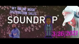 How Much We Made on Soundrop - Distribution Earnings Sales - 3/26/2021