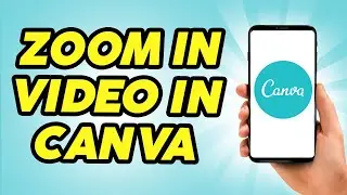 How To Zoom In A Video In Canva   Canva Tutorial   2024