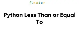 Python Less Than or Equal Operator