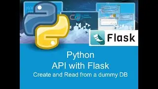 Python - API With Flask  - Create and Read from dummy DB