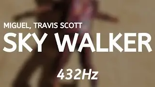 Miguel - Sky Walker ft. Travis Scott (432Hz)