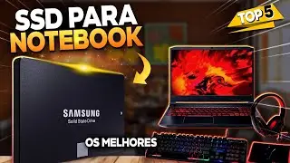 TOP 5 MELHORES SSDs PARA NOTEBOOKS em 2024 (Confira o Melhor SSD para Notebook)