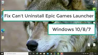 Fix Cant Uninstall Epic Games Launcher