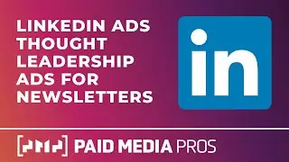 LinkedIn Thought Leader Ads for Newsletters