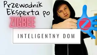 Podstawy inteligentnego domu - ZIGBEE Odcinek 2