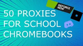 50 Proxies for School Chromebooks 2023