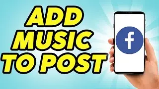 How to Add Music to Facebook Post - Updated