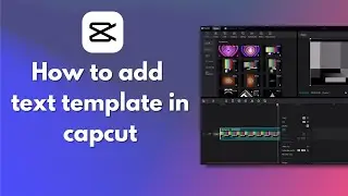 How to add text template in capcut 2024