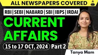 CURRENT AFFAIRS for BANKING EXAMS: 15 to 17 October, 2024 Part 2