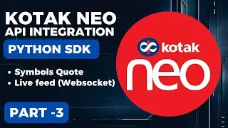Kotak Neo API Integration | Python SDK | Quotation | Live Feed | Part -3