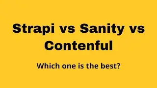 Strapi vs Sanity vs Contentful - which CMS is best?