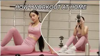 HOW I WORKOUT AT HOME
