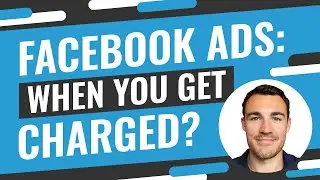 Facebook Ads: When You Get Charged -  Which is Best?