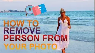 How to Remove a Person from Photo